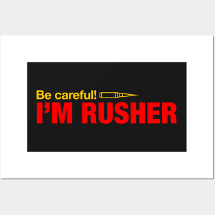 Be careful, I am Rusher Posters and Art